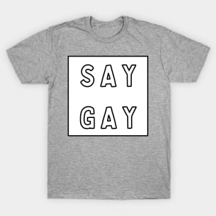 Say Gay White Square T-Shirt